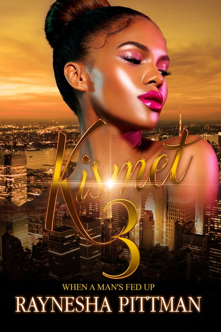 Kismet 3: When a Man's Fed Up by Pittman, Raynesha