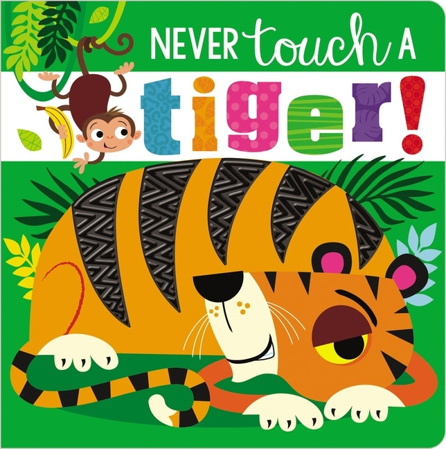 Never Touch a Tiger! by Make Believe Ideas Ltd