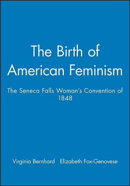Birth of American Feminism by Bernhard, Virginia
