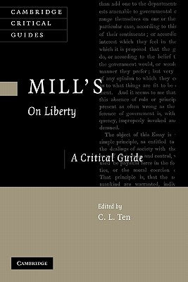 Mill's on Liberty: A Critical Guide by Ten, C. L.
