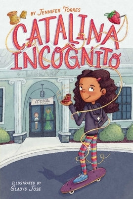 Catalina Incognito: Volume 1 by Torres, Jennifer