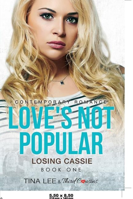 Love's Not Popular - Losing Cassie (Book 1) Contemporary Romance by Third Cousins