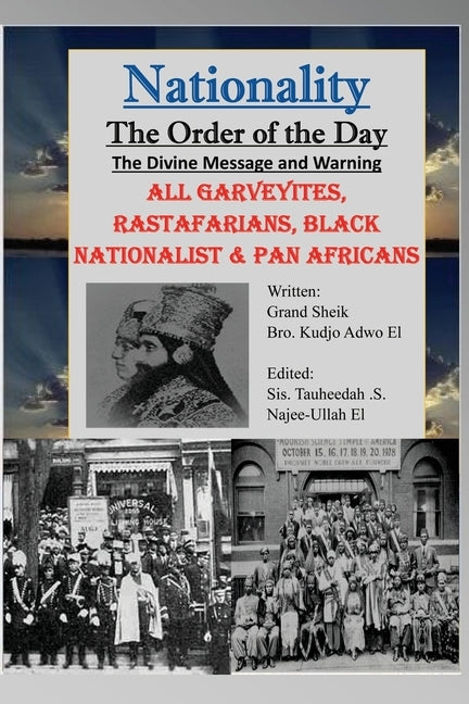 Nationality: The Divine Message and Warning, ALL Garveyites, Rastafarians, Black Nationalist & Pan Africans by Adwo El, Kudjo