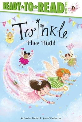 Twinkle Flies High!: Ready-To-Read Level 2 by Holabird, Katharine