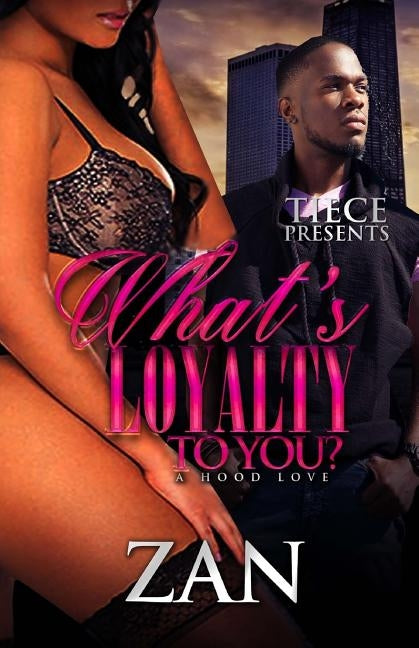 What's Loyalty To You by Zan