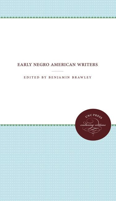 Early Negro American Writers by Brawley, Benjamin Griffith