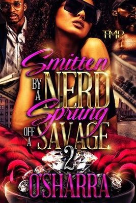 Smitten by a Nerd, Sprung Off a Savage 2 by O'Sharra