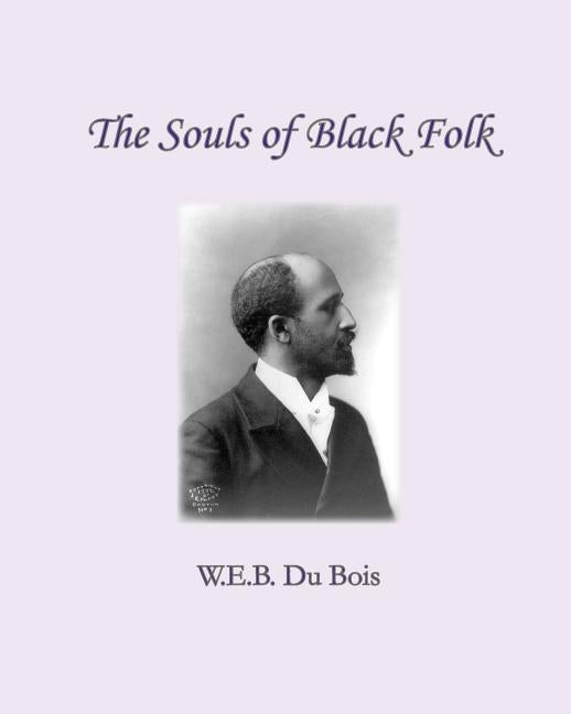 The Souls of Black Folk by Du Bois, W. E. B.