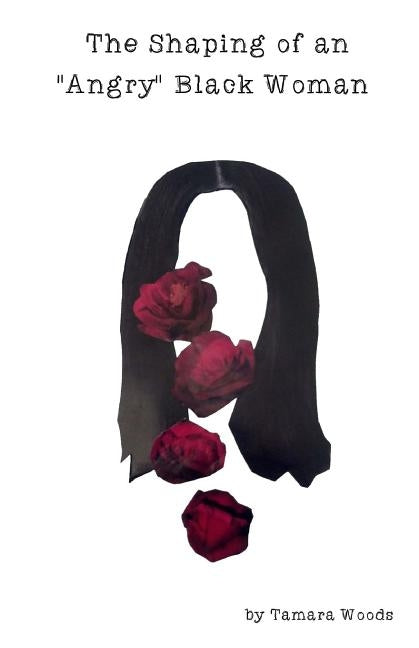 The Shaping of an "Angry" Black Woman by Santilli, Peter