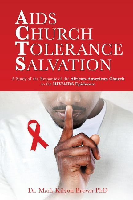 AIDS Church Tolerance Salvation by Brown Phd, Dr Mark Kilyon