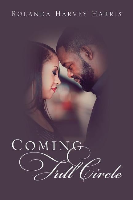 Coming Full Circle by Harris, Rolanda Harvey