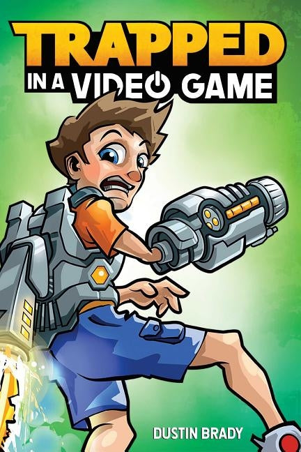 Trapped in a Video Game, Volume 1 by Brady, Dustin