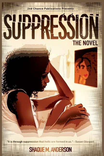Suppression The Novel by Anderson, Shaque M.