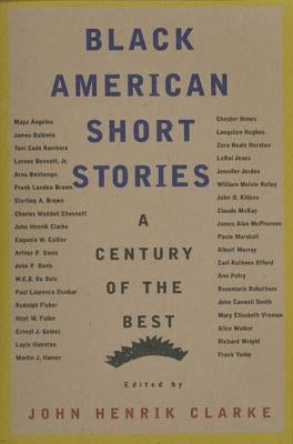 Black American Short Stories: A Century of the Best by Clarke, John Henrik