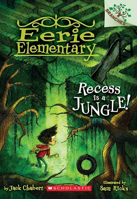 Recess Is a Jungle!: A Branches Book (Eerie Elementary #3), 3 by Chabert, Jack