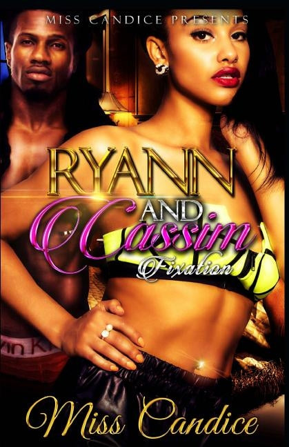 Ryann & Cassim: Fixation by Candice