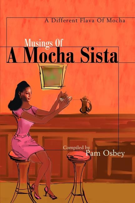 Musings of a Mocha Sista:: A Different Flava of Mocha by Osbey, Pam