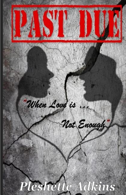 Past Due!: "When Love is Not Enough" by Adkins, Pleshette