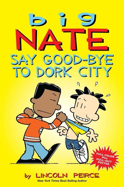 Big Nate: Say Good-Bye to Dork City, 12 by Peirce, Lincoln