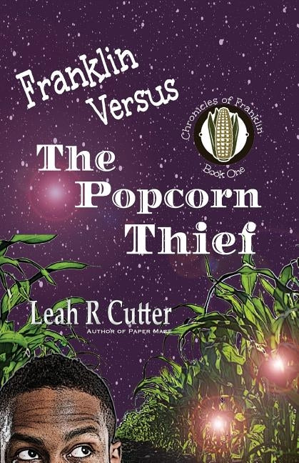 Franklin Versus The Popcorn Thief by Cutter, Leah R.