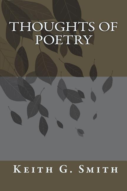 Thoughts of Poetry by Smith, Keith Gerald