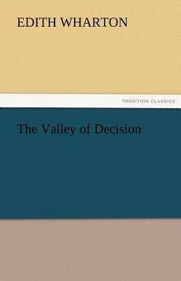 The Valley of Decision by Wharton, Edith