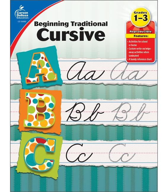 Beginning Traditional Cursive, Grades 1 - 3 by Carson-Dellosa Publishing