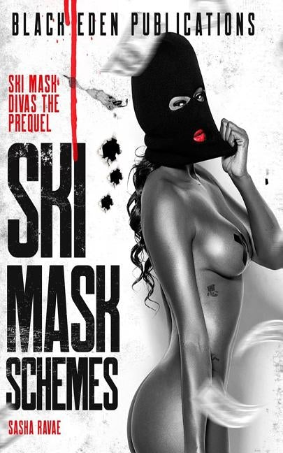 Ski Mask Schemes: The Prequel by Ravae, Sasha