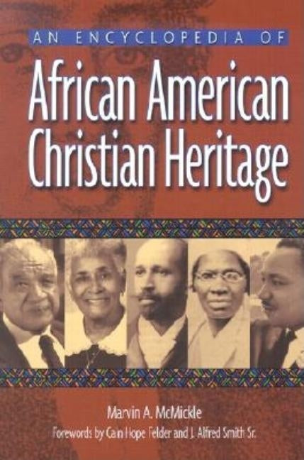 An Encyclopedia of African American Christian Heritage by McMickle, Marvin Andrew