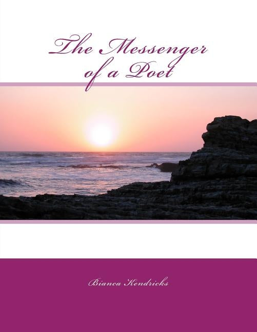 The Messenger of a Poet by Kendricks, Bianca
