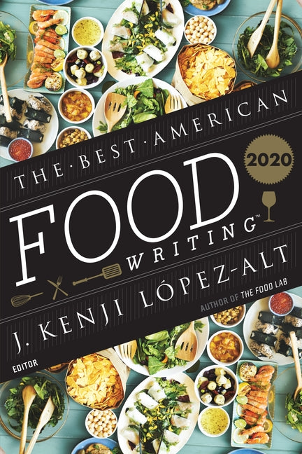 The Best American Food Writing 2020 by López-Alt, J. Kenji