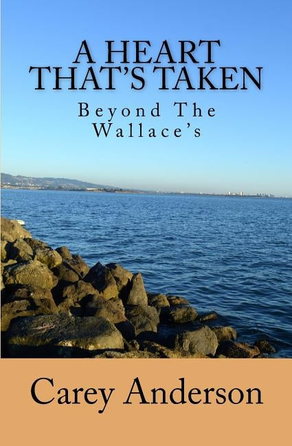 Beyond The Wallace's: A Heart That's Taken by Anderson, Carey