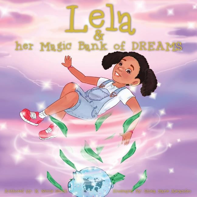 Lela and Her Magic Bank of Dreams by Smith, K. Nicole