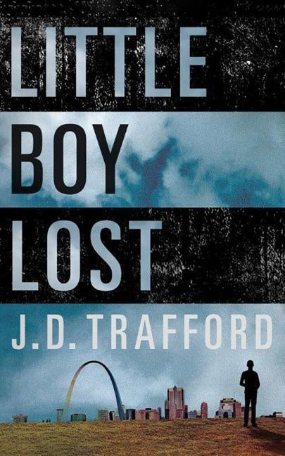 Little Boy Lost by Trafford, J. D.