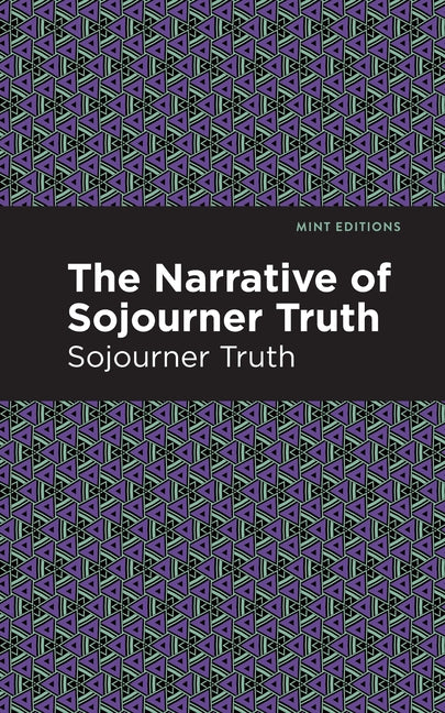 The Narrative of Sojourner Truth by Truth, Sorjourner