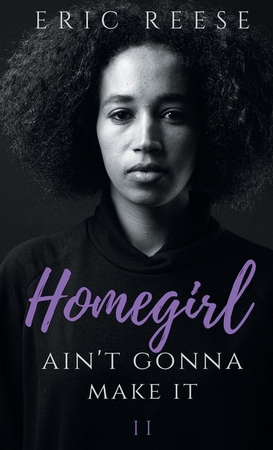 Homegirl Ain't Gonna Make It by Reese, Eric