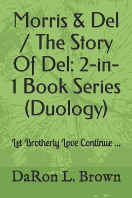 Morris & Del / The Story Of Del: 2-in-1 Book Series (Duology) by Brown, Daron