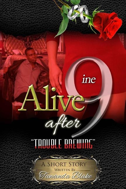 Alive After 9ine: Trouble Brewing by Blake, Tawanda