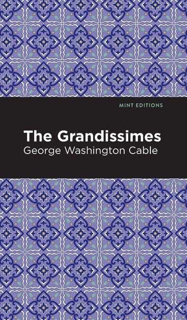 Grandissimes by Cable, George Washington