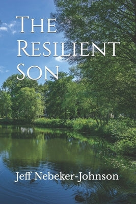 The Resilient Son by Nebeker-Johnson, Jeff