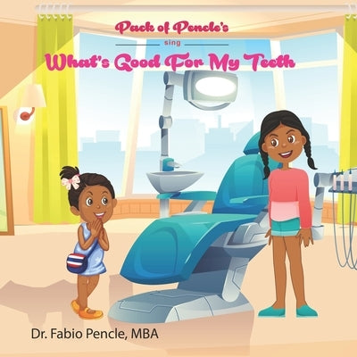 What's Good For My Teeth by Packer-Pencle, Corrine