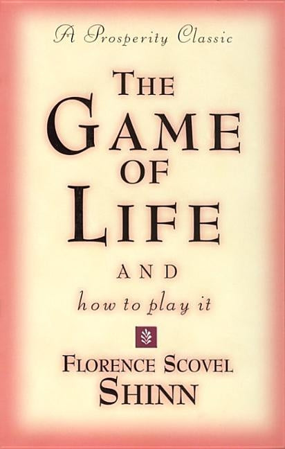 Game of Life and How to Play It by Scovel-Shinn, Florence