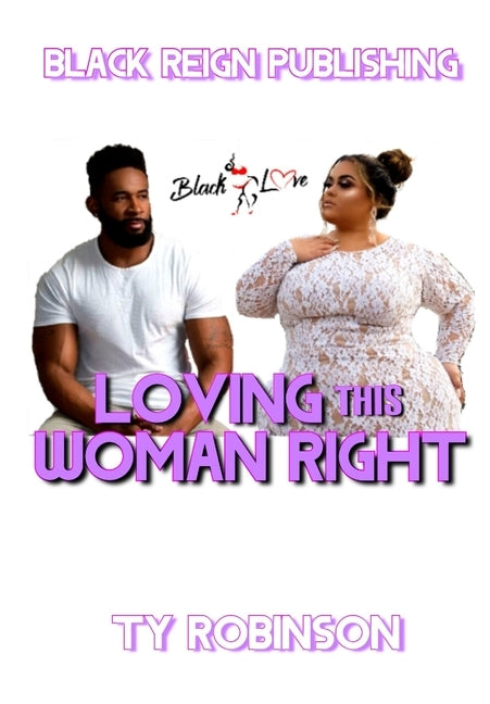 Loving This Woman Right by Robinson, Ty