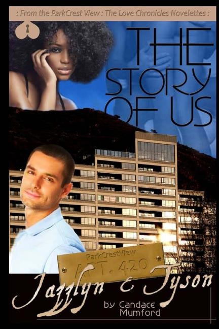 The Story Of Us: ParkCrest View- The Love Chronicles Book 6 by Mumford, Candace