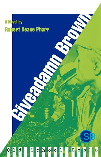 Giveadamn Brown by Pharr, Robert Deane