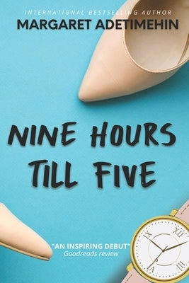 Nine Hours Till Five: A Novel: (Alternate Cover, Large Print) by Adetimehin, Margaret