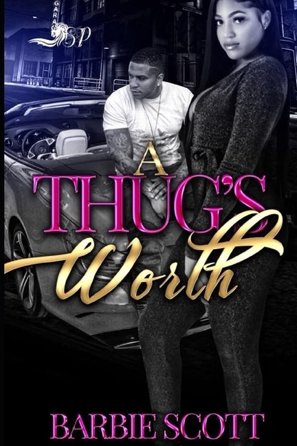 A Thugs Worth by Scott, Barbie