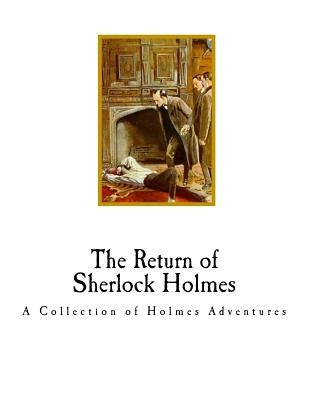 The Return of Sherlock Holmes: A Collection of Holmes Adventures by Doyle, Arthur Conan