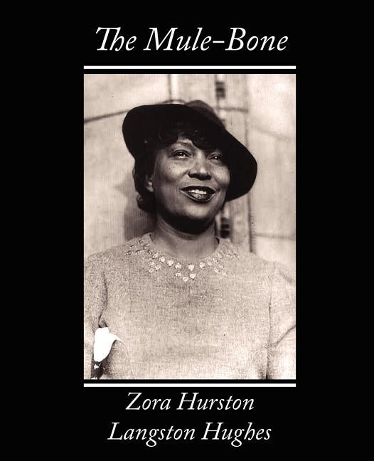 The Mule-Bone by Hurston, Zora Neale