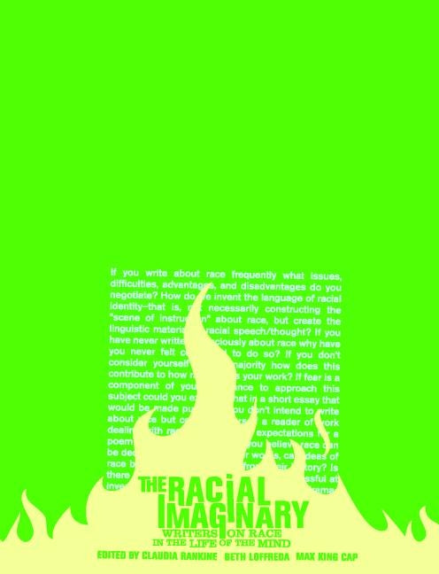 The Racial Imaginary: Writers on Race in the Life of the Mind by Rankine, Claudia